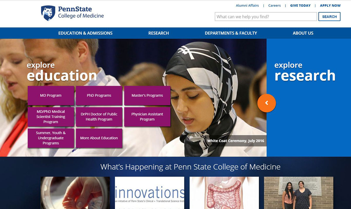 Penn State College of Medicine's new website prominently spotlights both the education and research missions of the College. A screenshot of the new home page is seen, with text saying explore educaiton at left and text saying explore research at right. Links to various sections of the site appear in purple boxes atop a background image of a female student at the College's July 2016 White Coat Ceremony. News items from the College are visible below this image, and the Penn State College of Medicine logo appears in the top left.