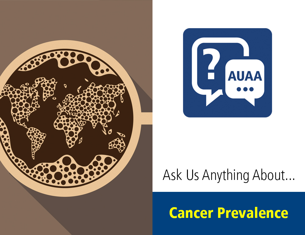 Ask Us Anything About Cancer Prevalence