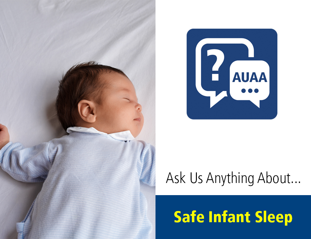 Ask Us Anything About... Safe Infant Sleep