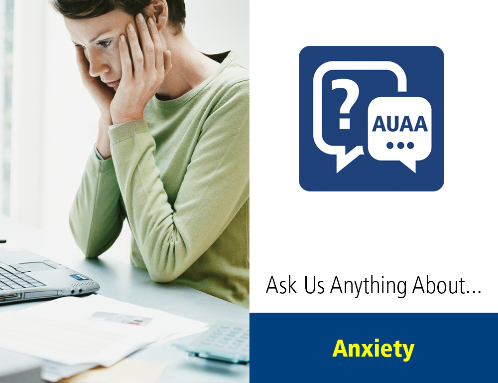 Ask Us Anything About... Anxiety