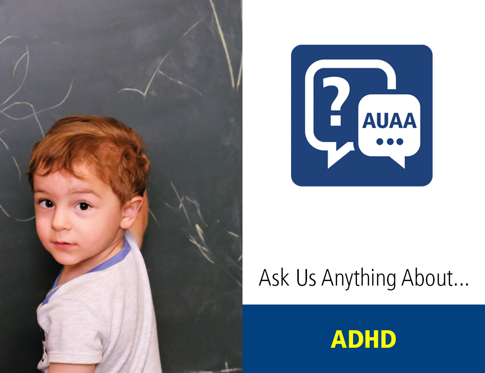 Ask Us Anything About...ADHD