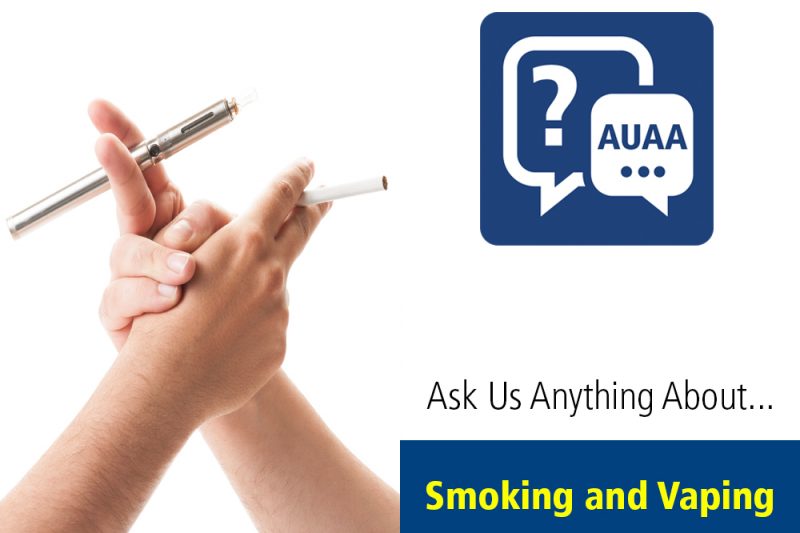Ask Us Anything About... Smoking and Vaping