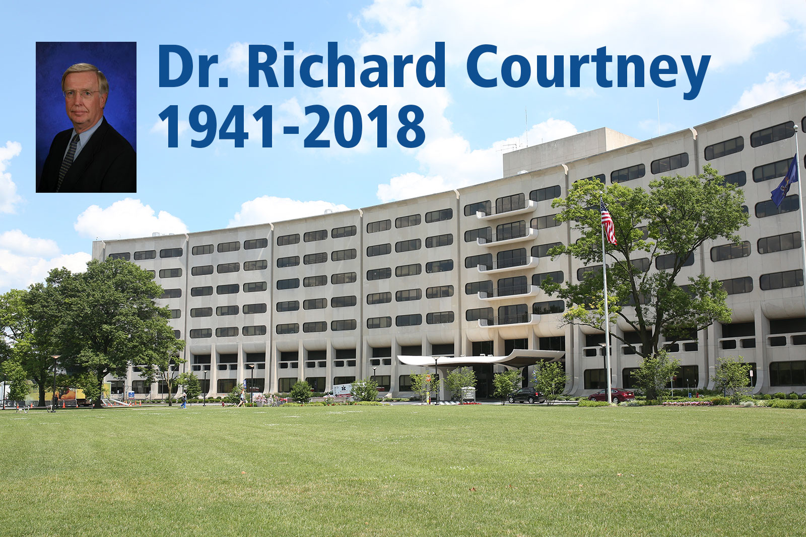 Dr. Richard Courtney was a distinguished professor and chair of the Department of Microbiology and Immunology at Penn State College of Medicine from 1991 to 2012. Dr. Courtney's photo pictures him wearing a collared shirt, jacket and tie, and his photo is overlaid on an image of Penn State College of Medicine's Crescent building. The words Dr. Richard Courtney, 1941-2018, appear at the top of the photo.