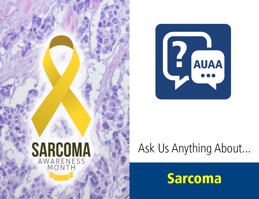 Ask Us Anything About... Sarcoma