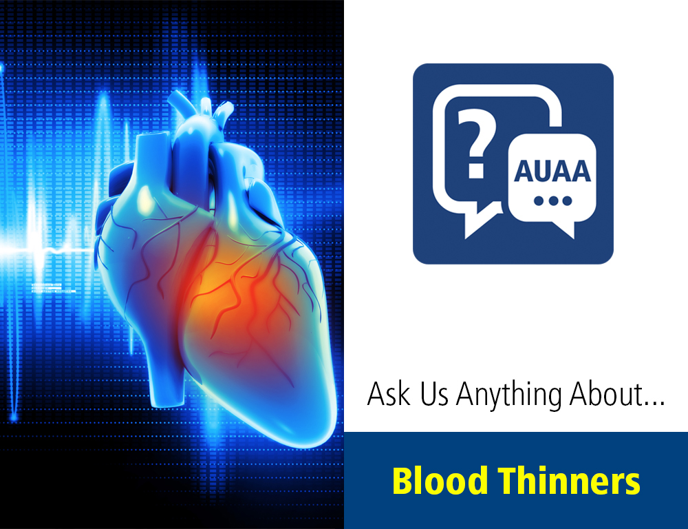 Ask Us Anything About... Blood Thinners