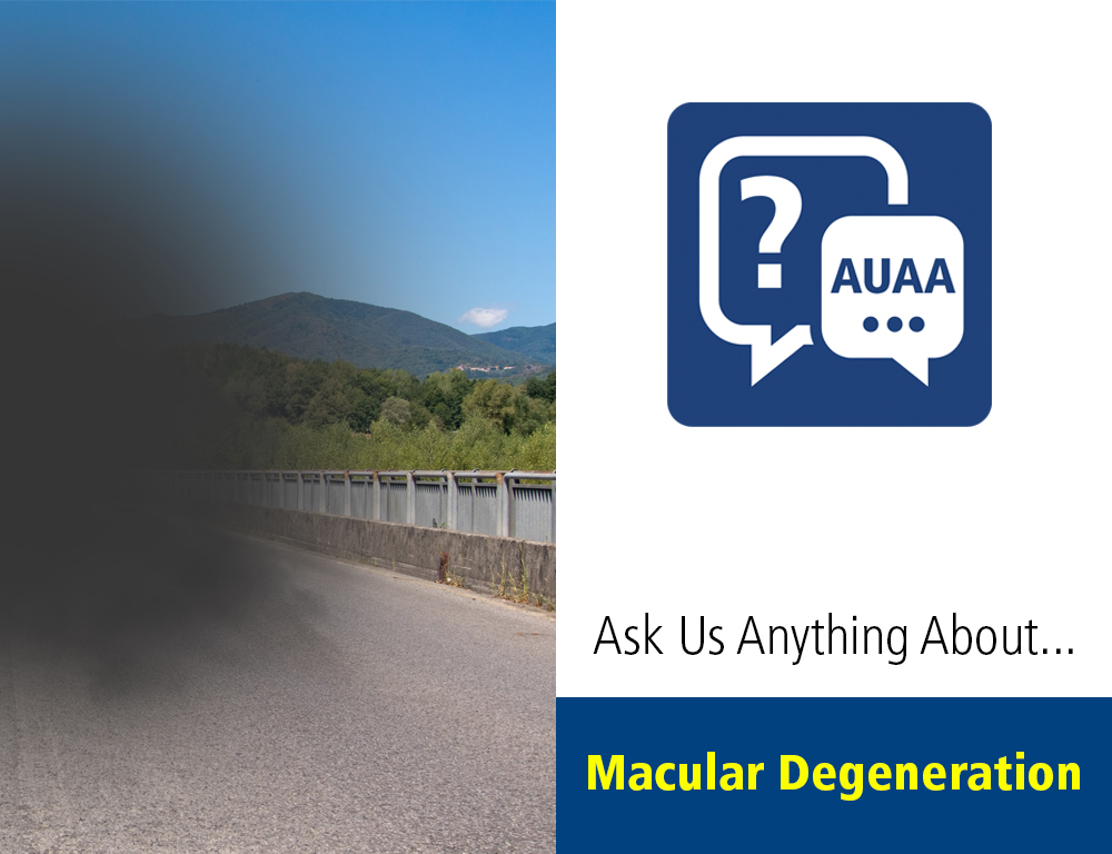 Ask Us Anything About… Age-Related Macular Degeneration