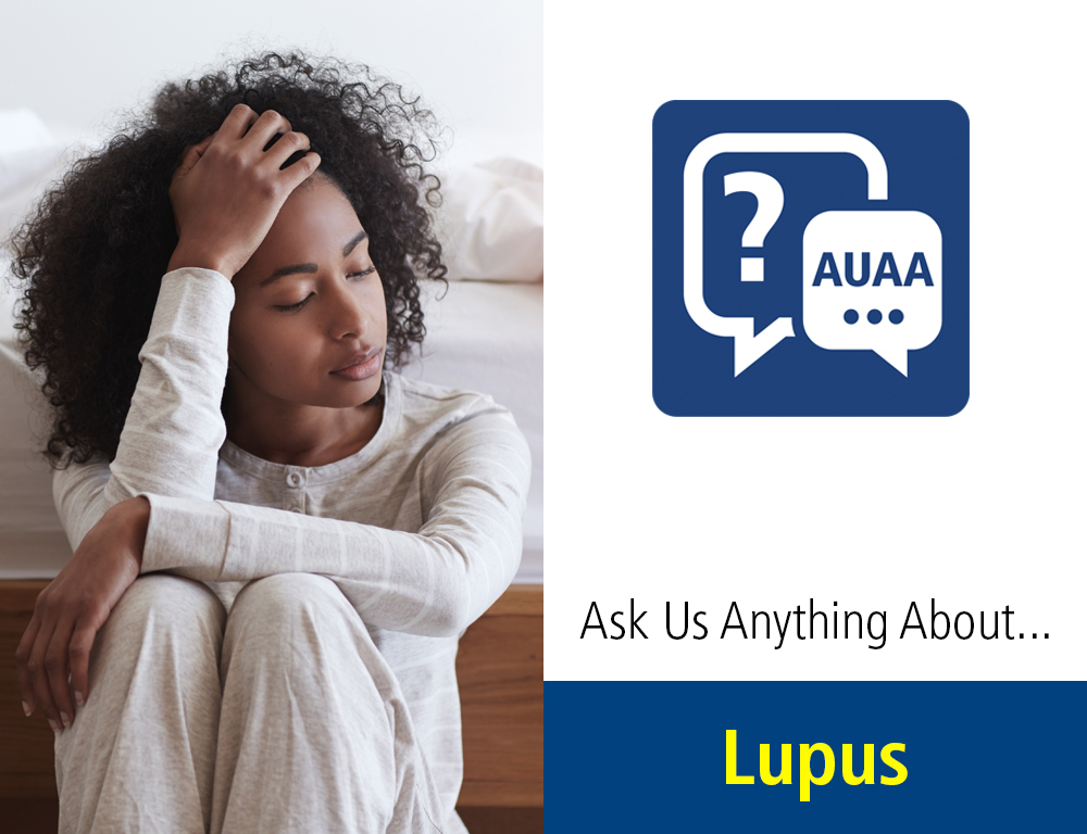Ask Us Anything About...Lupus