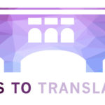 A graphic depicts a bridge and has the text Bridges to Translation VI underneath it.