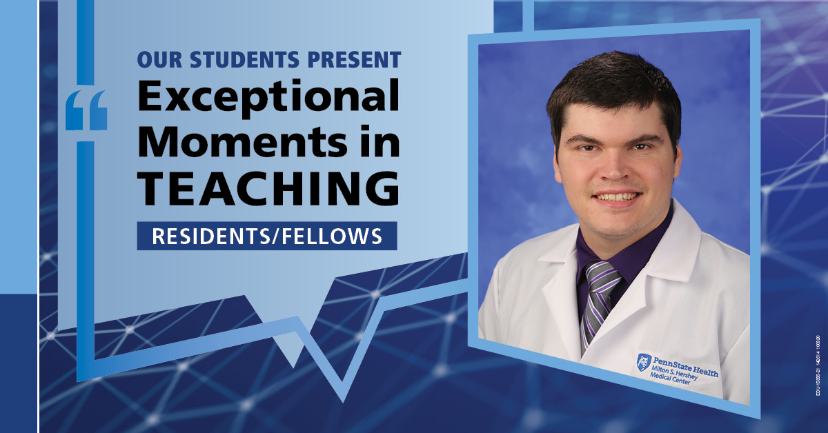 Illustration shows Dr. Luke Piper’s mugshot on a background with the words “OUR STUDENTS PRESENT Exceptional Moments in Teaching Residents/Fellows”