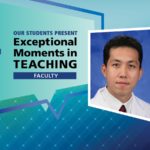 An Illustration shows Dr. Jerome Lyn-Sue’s mugshot on a background with the words “OUR STUDENTS PRESENT Exceptional Moments in Teaching faculty.”