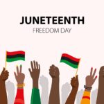 Illustration includes the words “Juneteenth Freedom Day” and a number of raised hands, two waving Pan African flags.