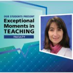 An Illustration shows Dr. Alexandra Horwitz’s mugshot on a background with the words “OUR STUDENTS PRESENT Exceptional Moments in Teaching faculty.”