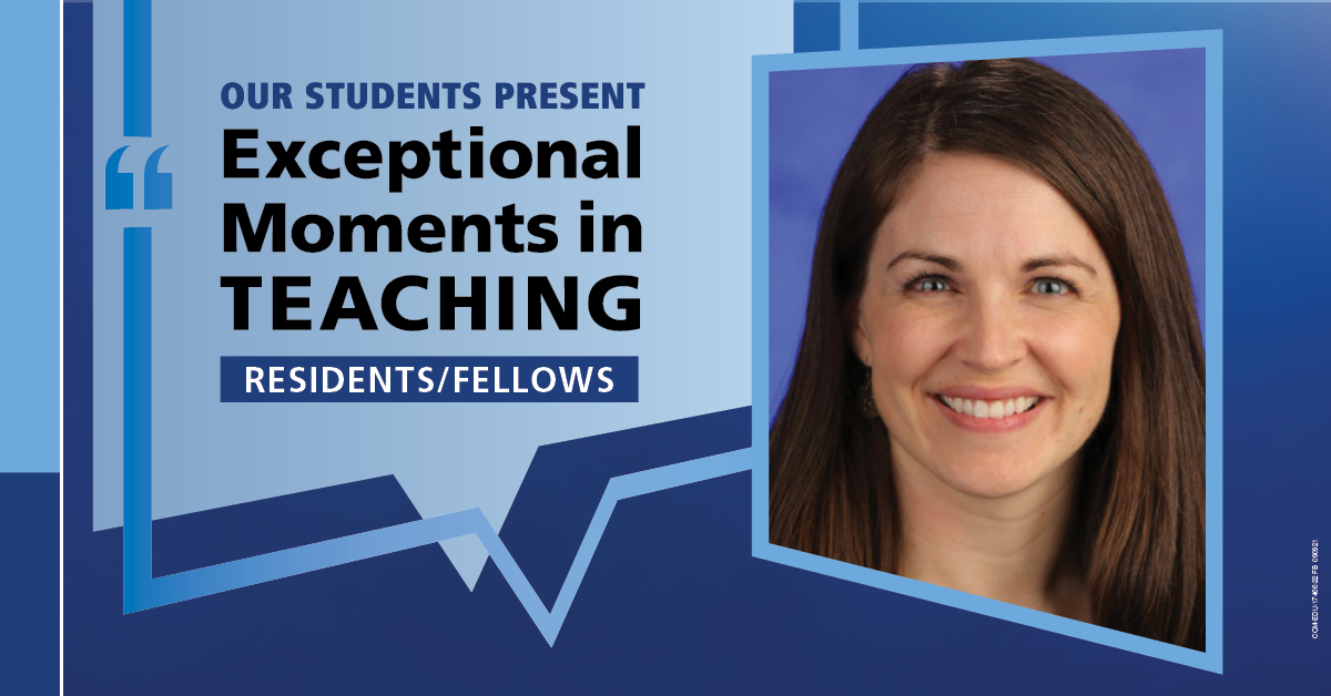 Image shows a portrait of Dr. Laura Brubaker next to the words “Our students present Exceptional Moments in Teaching Residents/Fellows.”