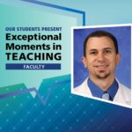 An Illustration shows Dr. Anthony Bonavia’s mugshot on a background with the words “OUR STUDENTS PRESENT Exceptional Moments in Teaching faculty.”