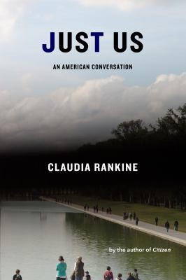 The cover of the book "Just Us: An American Conversation" by Claudia Rankine