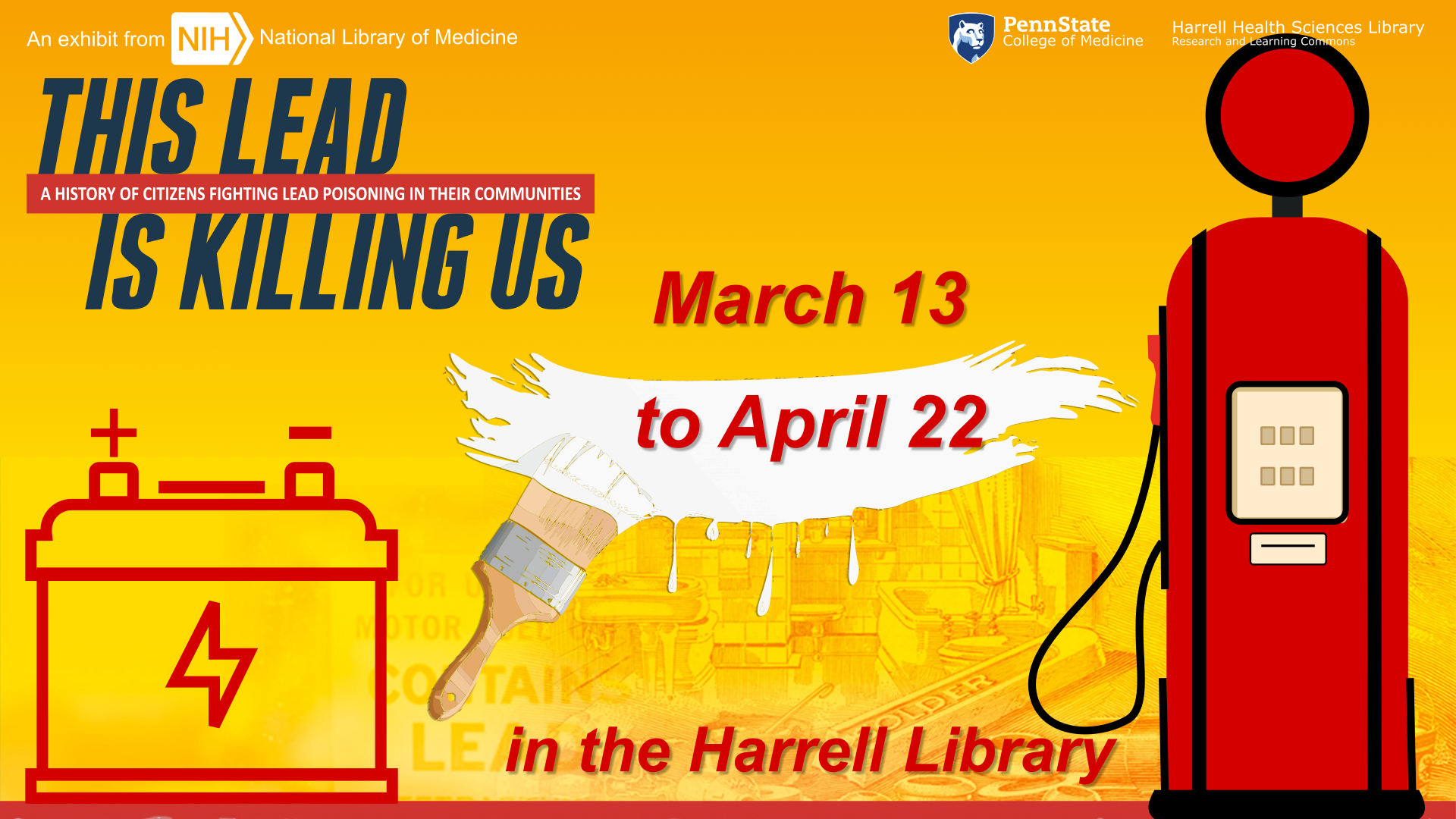Illustration of battery and gas pump with This Lead is Killing Us; March 13 to April 22 in the Harrell Library
