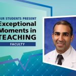 Portrait of Dr. Ajay Soni on graphic background with “Our students present Exceptional Moments in Teaching Faculty”