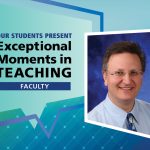 A portrait of Dr. Paul Haidet appears in a graphic next to the words "Our Students Present Exceptional Moments in Teaching Faculty."