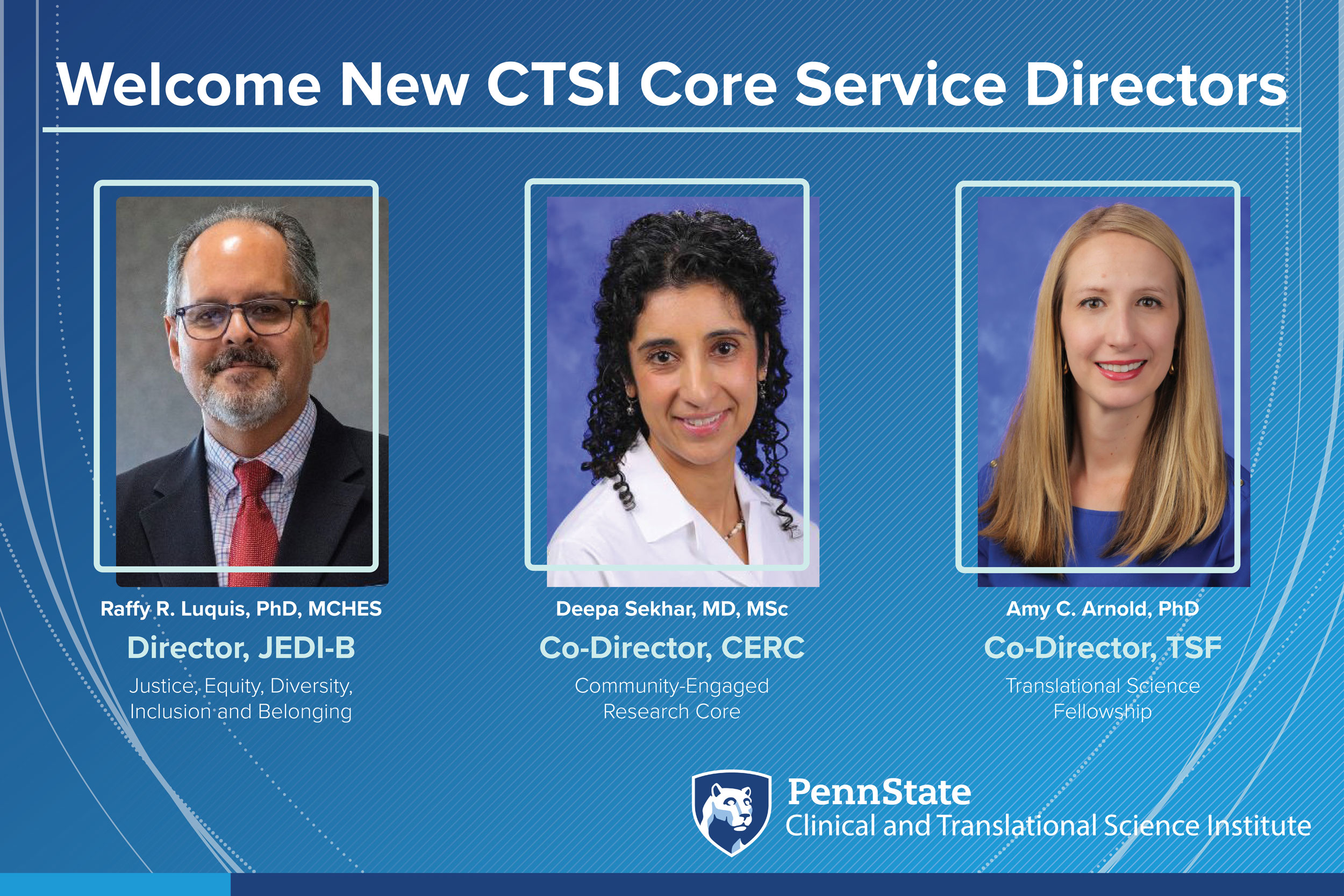 Three professional head-and-shoulders photos appear below the title Welcome New CTSI Core Service Directors. The Penn State Clinical and Translational Science Institute logo appears at the bottom.