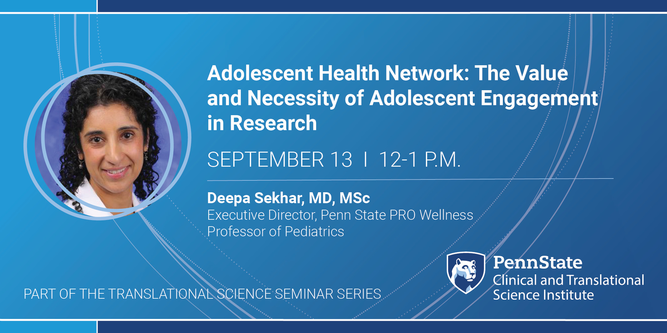 The Adolescent Health Network: The value and necessity of adolescent engagement in research presented by Deepa Sekhar, MD, MSc