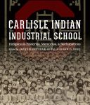 Carlisle Indian Industrial School book cover