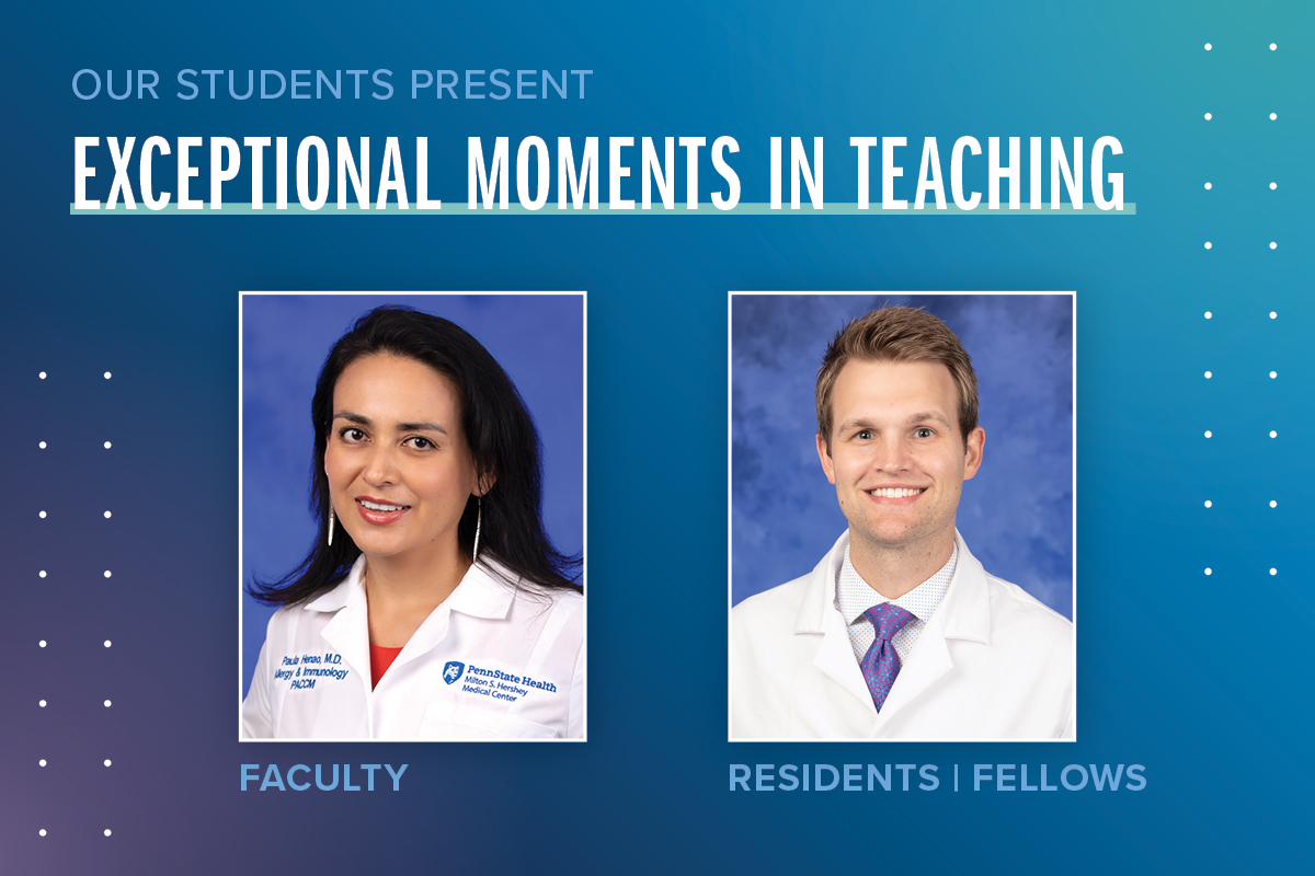 Portraits of Maria Paula Henao, MD, (faculty) and Michael O'Bryant, DO (residents/fellows) are shown next to the words Exceptional Moments in Teaching.