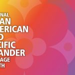 A graphic features the words "May National Asian American and Pacific Islander Heritage Month."