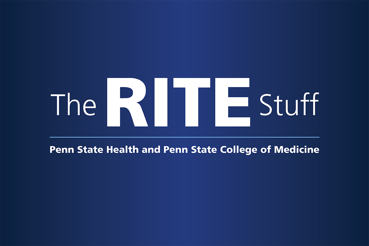 The words, “The RITE Stuff: Penn State Health and College of Medicine” on a gradient background with a horizontal line between the title and subtitle.