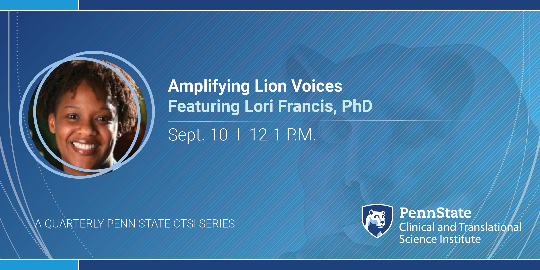 Penn State CTSI's "Amplifying Lion Voices" Featuring Lori Francis, PhD