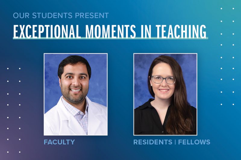 Portraits of Adam Adenwala, MD (faculty), and Micah Richardson, MD (residents/fellows), are shown next to the words Exceptional Moments in Teaching.