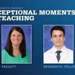 Portraits of Casey Pinto, PhD (faculty), and Ambroise Gilles, MD (resident), are shown next to the words Exceptional Moments in Teaching.