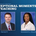 Portraits of Jonathan Tomasko, MD (faculty), and Kadiyatu Fofana, MD (resident), are shown next to the words Exceptional Moments in Teaching.