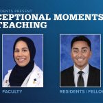Portraits of Zeba Hussaini, MD (faculty), and Sreeram Ravi, MD (resident), are shown next to the words Exceptional Moments in Teaching.