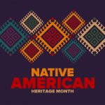 "Native American Heritage Month"