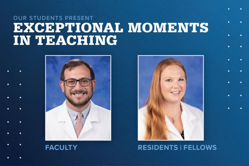 Portraits of Travis Smith, MD (faculty), and Elana Taute, MD (resident), are shown next to the words Exceptional Moments in Teaching.