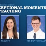 Portraits of Audrey Kulaylat, MD, MS (faculty), and Cameron Burmeister, MD, MS (fellow), are shown next to the words Exceptional Moments in Teaching.