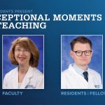 Portraits of Gail Matters, MS, PhD (faculty), and Charles Grigsby, MD (fellow), are shown next to the words Exceptional Moments in Teaching.